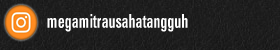 Instagram Kami: megamitrausahatangguh Instagram